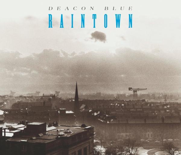 Cover of 'Raintown' - Deacon Blue
